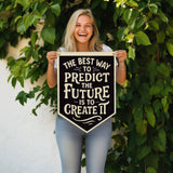 'The Best Way to Predict the Future is to Create it' Felt Camp Flag