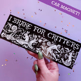 I Brake for Critters Car Magnet