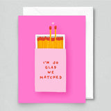 Glad We Matched Love/Anniversary Card