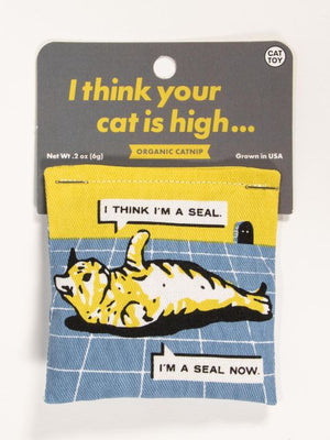 Blue Q Catnip Toy Your Cat Is High