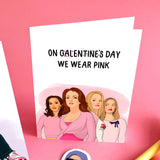 Mean Girls Galentine's Day Card