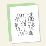 I Like My Men Old White + Handsome Birthday Greeting Card