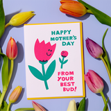 Mother's Day Card - Best Bud