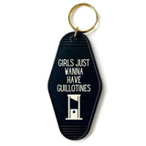 Girls Just Wanna Have Guillotines - Keychain