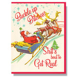 Buckle Up Bitches! Shit's Bout To Get Real Holiday Card