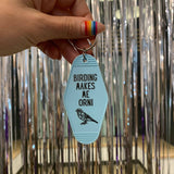 Birding Makes Me Orni - Motel Keychain