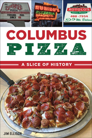 Columbus Pizza: A Slice Of History Book