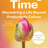 Saving Time: Discovering a Life Beyond Productivity Culture