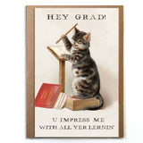 U Impress Me With All Yer Lernin' Graduation Card