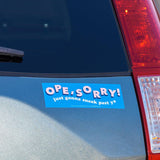 Ope, Sorry Vinyl Bumper Sticker - Midwest