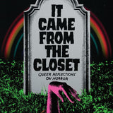 It Came From the Closet: Queer Reflections on Horror