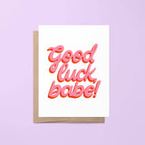 Good luck babe greeting card