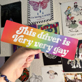 This Driver is Very Very Gay Bumper Sticker