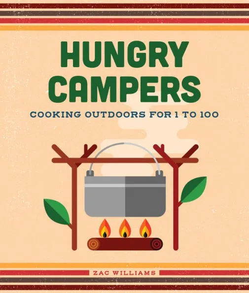 Happy Campers: Cooking Outdoors for 1 to 100