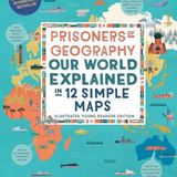 Prisoners of Geography: Our World Explained in 12 Simple Maps