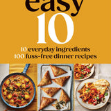 Easy 10: 10 Everyday Ingredients, 100 Fuss-free Dinner Recipes