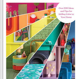 The Rainbow Home: Over 200 Ideas and Tips for Adding Color to Your Home