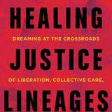 Healing Justice Lineages