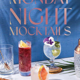 Monday Night Mocktails: 52 Drinks to Welcome the Week