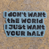 Reware Vintage Sticker - I Just Want Your Half