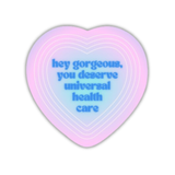 You Deserve Universal Health Care - Sticker