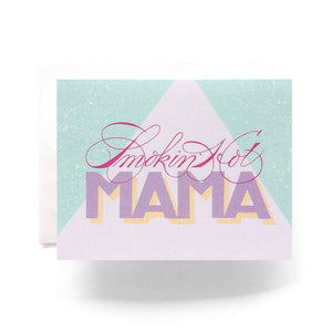 Smokin' Hot Mama Greeting Card