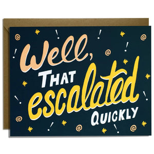 Escalated Quickly Card