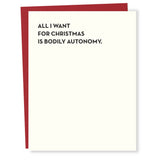 'All I Want For Christmas is Bodily Autonomy' Card
