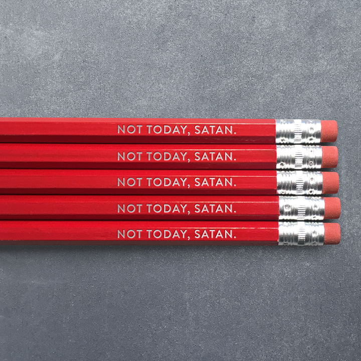 Not Today Satan Pencil