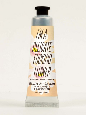 I'm A Delicate Fucking Flower Hand Cream