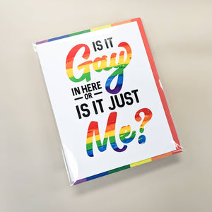 Is It Gay in Here LGTBQ+ Rainbow Pride Greeting Card