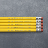 I'm a Fucking Ray of Sunshine Pencil