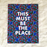 This Must Be The Place (blue floral) 11x14 Print
