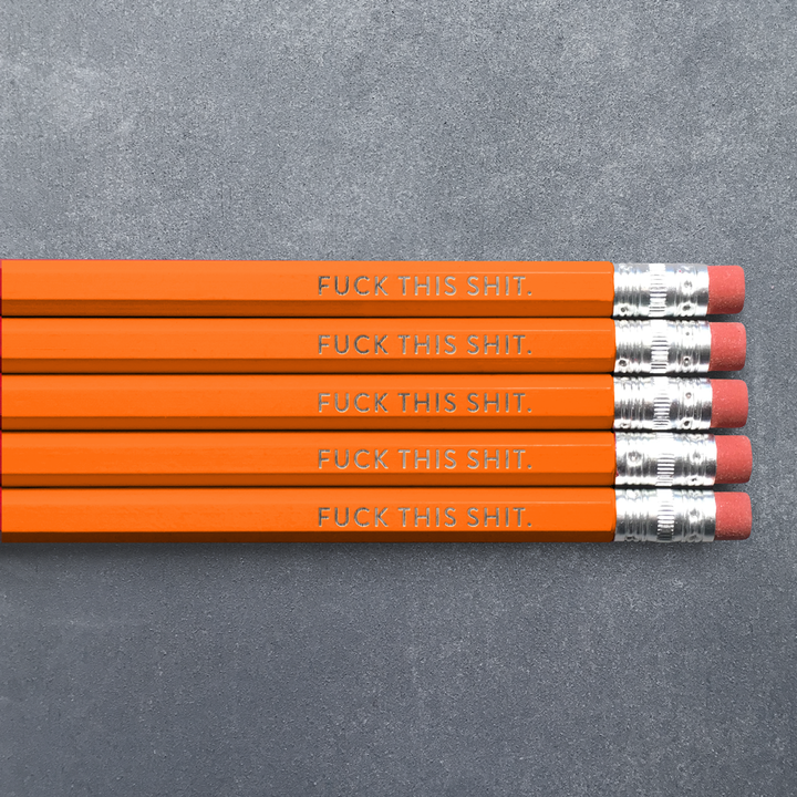 Fuck This Shit Pencil