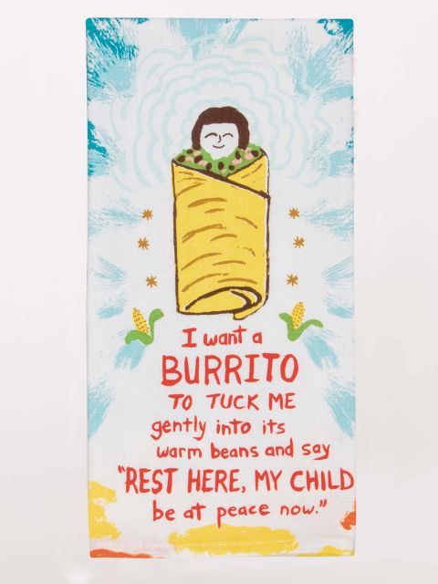 I Want A Burrito Screenprinted Dish Towel