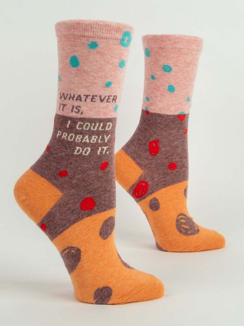 Whatever It Is, I Could Probably Do It Womens Crew Sock