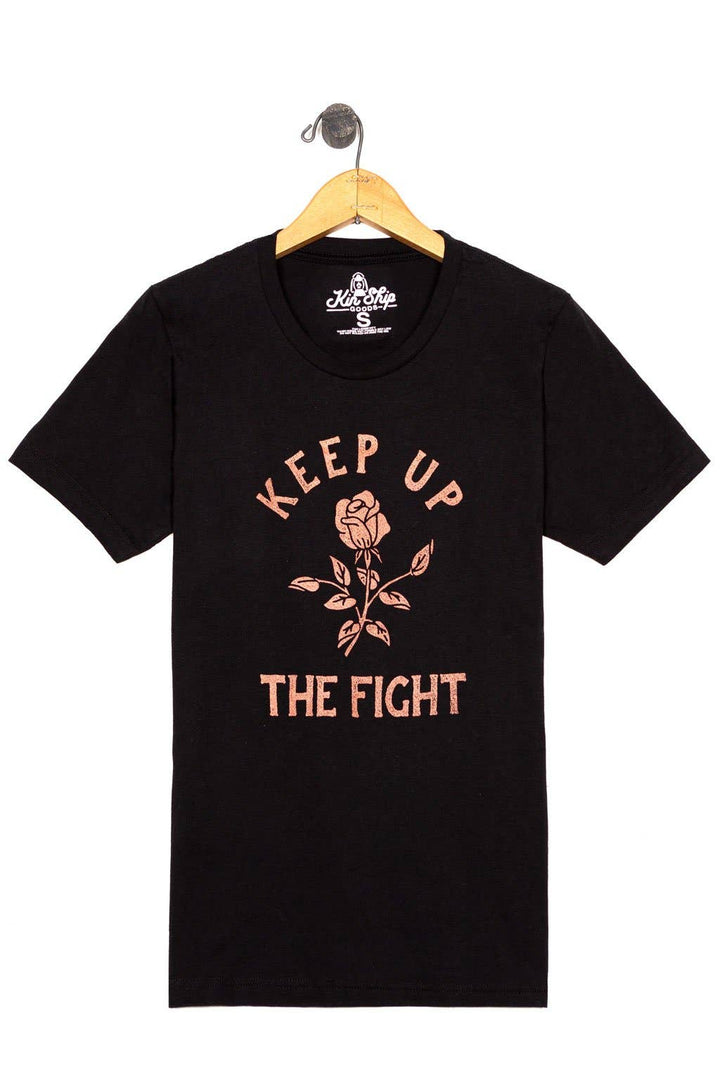 Keep Up the Fight Tshirt