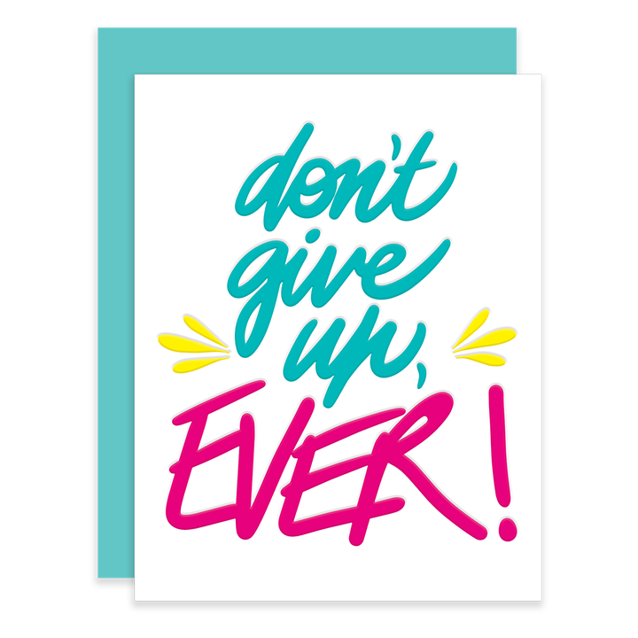 Don't give up ever, Letterpress Greeting Card