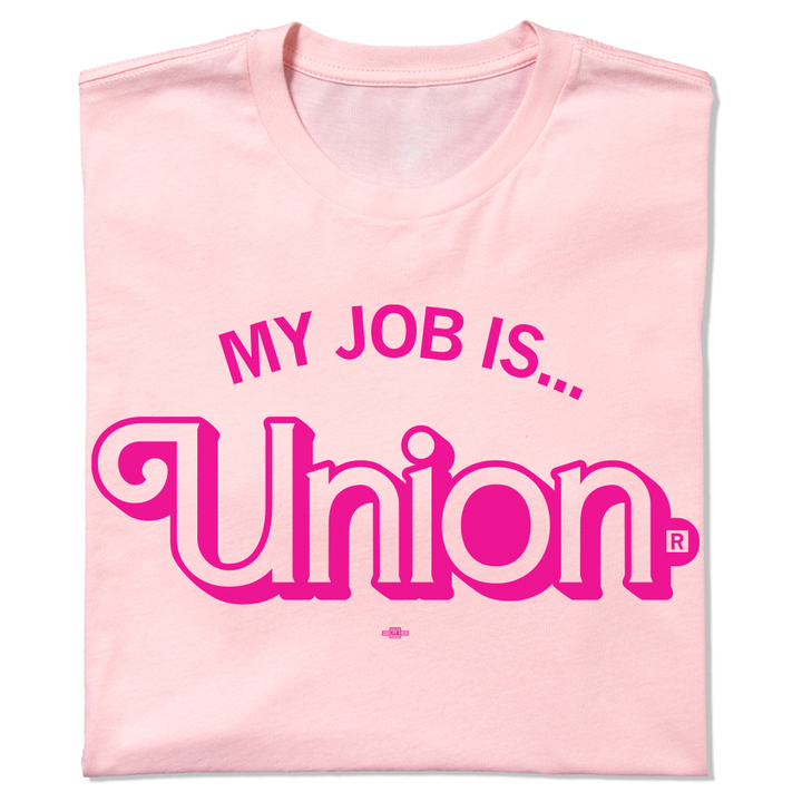 My Job Is Union Shirt