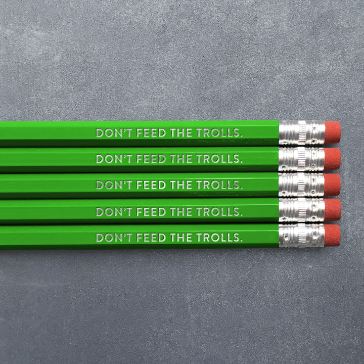 Don't Feed the Trolls Pencil