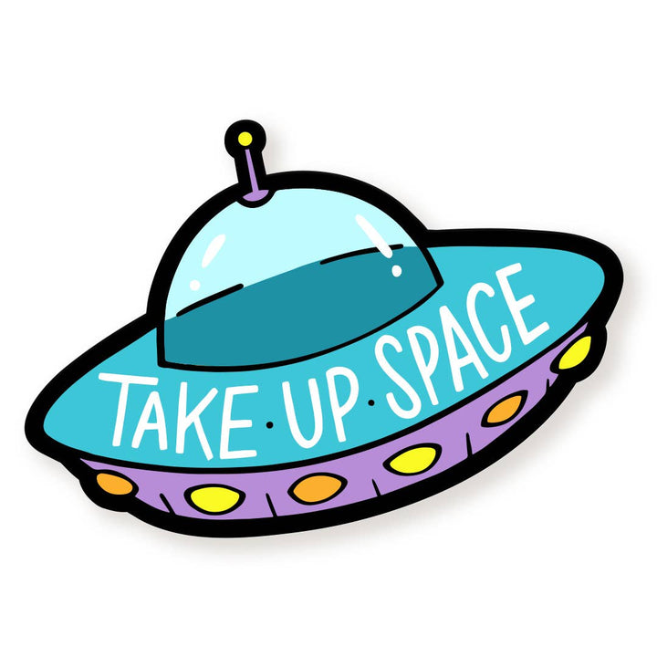 Take Up Space Alien Self-Care Sticker