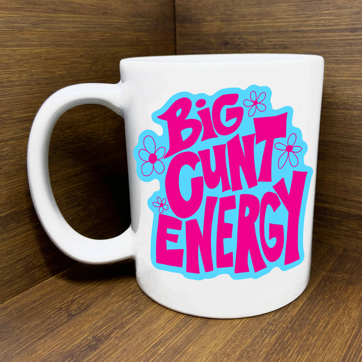 Big Cunt Energy Mug