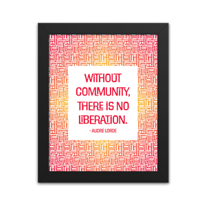 Liberation and Community - Audre Lorde Quote