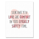 Love And Comfort in Epically Shitty Time Sympathy Card
