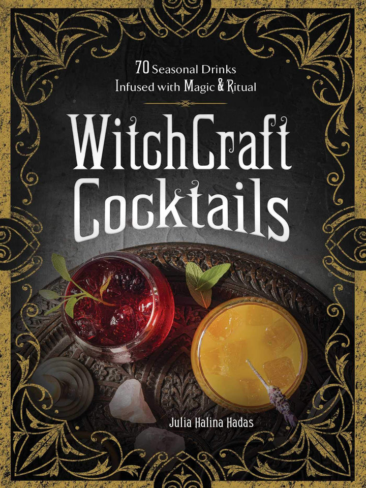 WitchCraft Cocktails: 70 Seasonal Drinks Infused with Magic & Ritual Book