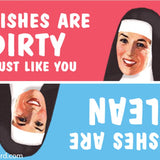Magnet-Dishes are dirty just like you vs. dishes are clean