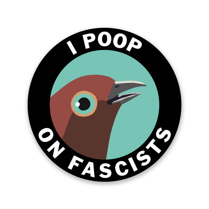 Mincing Mockingbird Sticker Poop on Fascists