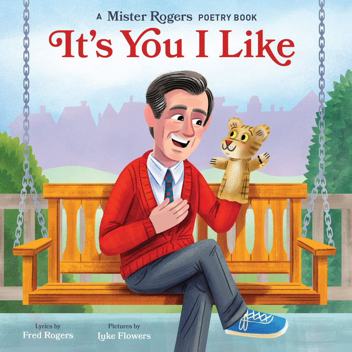 It's You I Like: A Mister Rogers Poetry Book (Mister Rogers Poetry Books) Board Book