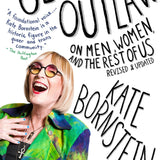 Gender Outlaw: On Men, Women, and The Rest of Us Book