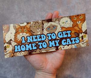 I Need To Get Home To My Cats - Car/Bumper Magnet